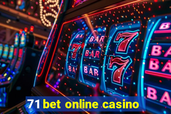 71 bet online casino